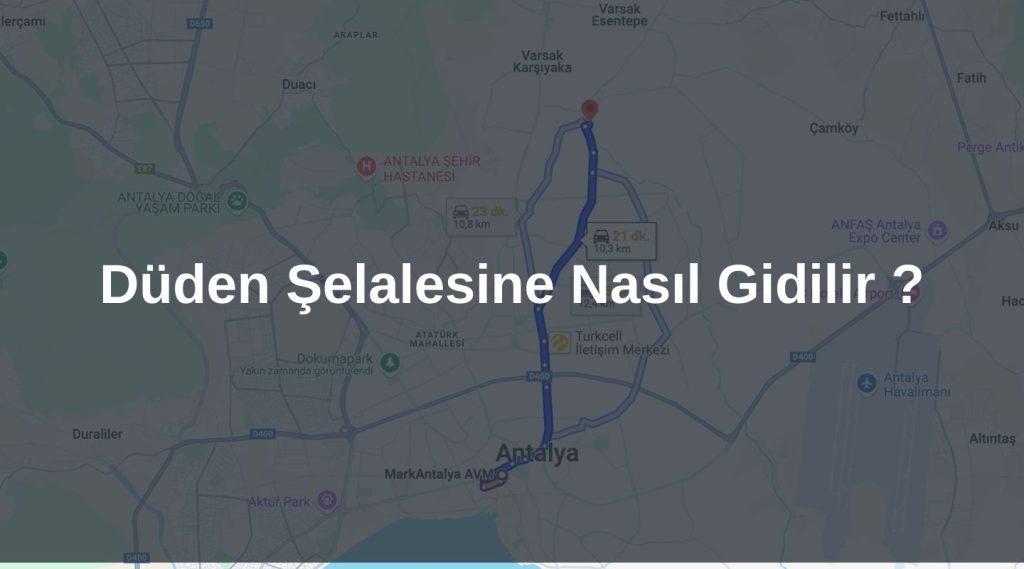 Düden Şelalesi Yol Tarifi